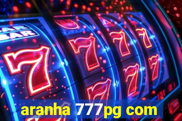 aranha 777pg com